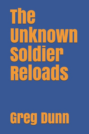The Unknown Soldier Reloads
