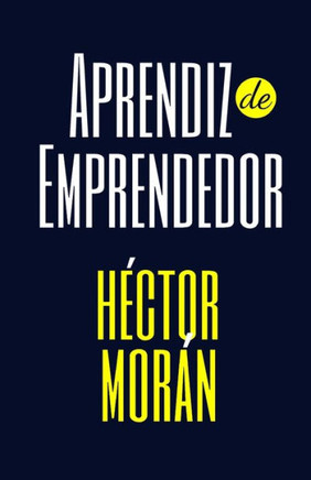 Aprendiz de Emprendedor: (Libro de Emprendimiento)