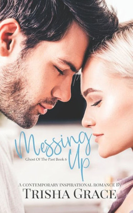 Messing Up: A Contemporary Inspirational Romantic Suspense