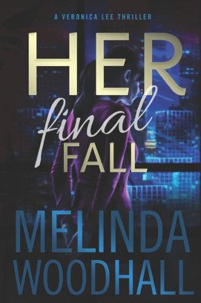 Her Final Fall: A Veronica Lee Thriller