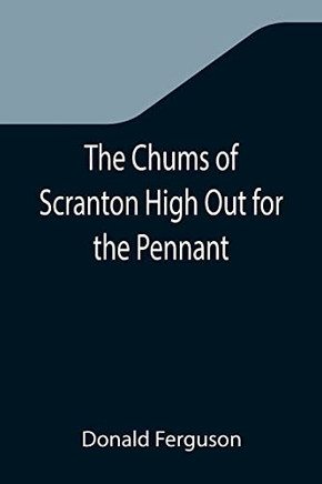The Chums Of Scranton High Out For The Pennant; Or, In The Three Town League