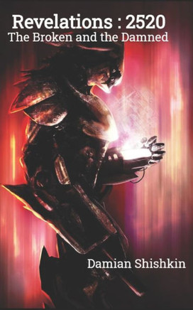 Revelations: 2520: The Broken and the Damned