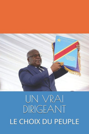 Un Vrai Dirigeant: Le Choix Du Peuple
