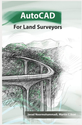 AutoCAD for Land Surveyors: Recommended to surveying students, engineers and employees, and cartographers