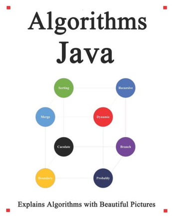 Algorithms Java: Explains Algorithms with Beautiful Pictures Learn it Easy Better and Well
