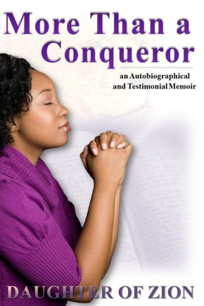 More Than a Conqueror: Significant Memoirs of My Life