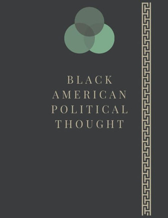 black American political thought: From Frederick Douglass to Malcolm X