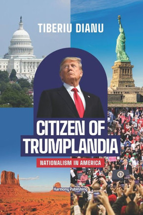 Citizen of Trumplandia: Nationalism In America