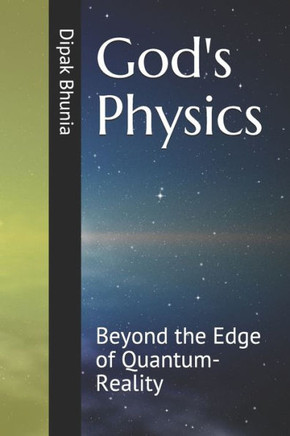 God's Physics: Beyond the Edge of Quantum-Reality