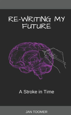 Re-Writing My Future: A Stroke In Time