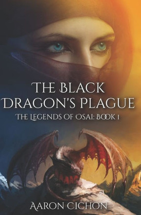 The Black Dragon's Plague: The Legends of Osai: Book 1