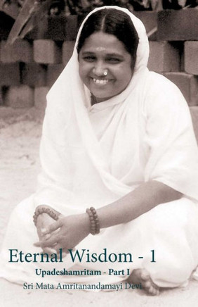 Eternal Wisdom: Upadeshamritam Volume 1