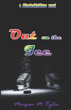 Out on the Ice: a #YouAreNotAlone novel