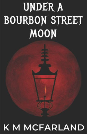 Under A Bourbon Street Moon: A paranormal vampire romance