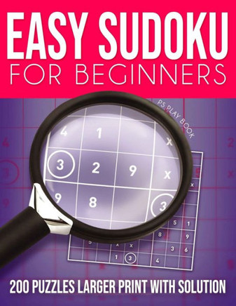Easy Sudoku for Beginners: 200 Puzzles Larger Print with Solution
