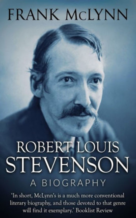Robert Louis Stevenson: A Biography