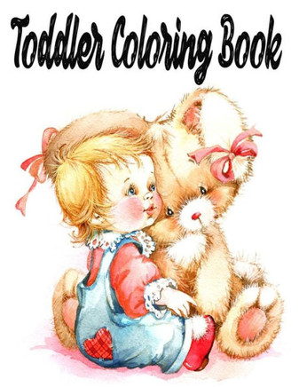 Toddler Coloring Book: My First Big Book of Coloring