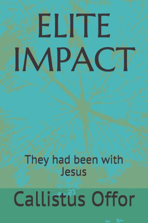 Elite Impact: They had been with Jesus