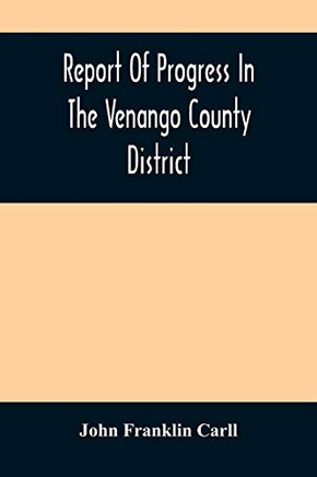 Report Of Progress In The Venango County District Report Of Progress In The Venango County District