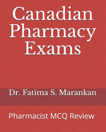 Canadian Pharmacy Exams: Pharmacist MCQ Review 2021