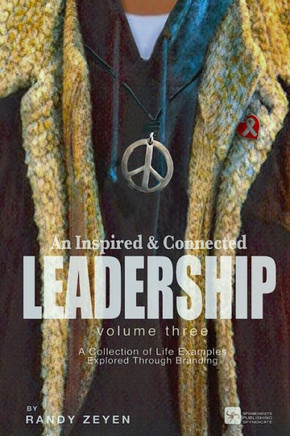An Inspired & Connected Leadership: A Collection of Life Examples Explored Through Branding