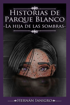 Historias de Parque Blanco: La hija de las sombras