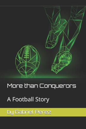 More than Conquerors: A Football Story More than Conquerors: A Football Story