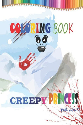 Creepy Princess Coloring Book: For Adult