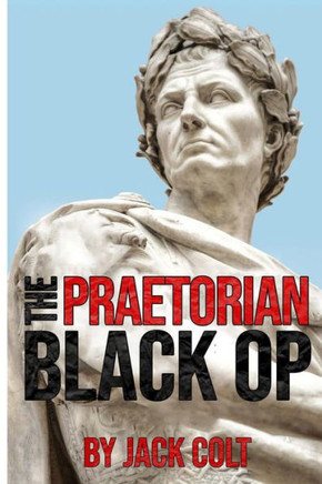 The Praetorian Black Op