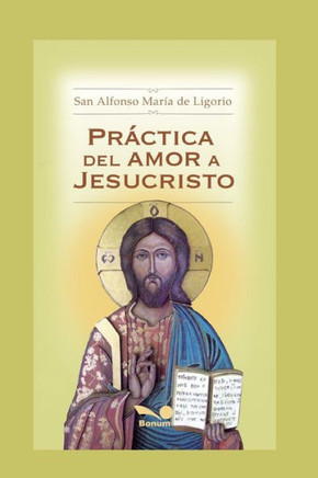 Pr?ctica del Amor a Jesucristo: espiritualidad