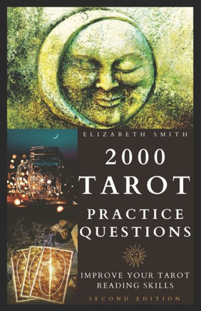 2000 Tarot Practice Questions: Improve Your Tarot Reading Skills