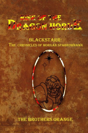 Rise of the Dragon Horde: Blackstarr: The Chronicles of Morgan Sparrowhawk