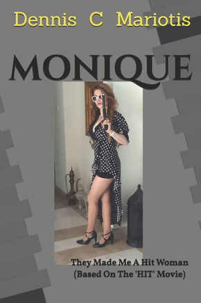 Monique: (They Made Me A Hit Woman)