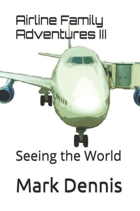 Airline Family Adventures III: Seeing the World