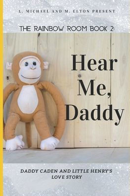 Hear Me, Daddy: Rainbow Room Book 2
