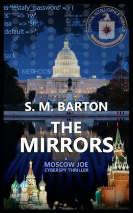 The Mirrors: A Moscow Joe Cyberspy Thriller