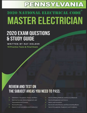 Pennsylvania 2020 Master Electrician Exam Study Guide and Questions: 400+ Questions for study on the 2020 National Electrical Code