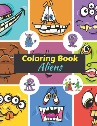 Aliens Coloring Book: Coloring book for kids from 4 to 8 years old - Drawing book for toddlers and preschoolers - A magical gift for childre