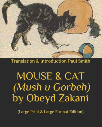 MOUSE & CAT (Mush u Gorbeh) by Obeyd Zakani.: (Large Print & Large Format Edition) - Large Print