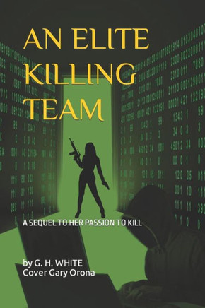 An Elite Killing Team: A Sequel to Her Passion to Kill