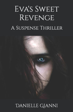 Eva's Sweet Revenge: A Suspense Thriller