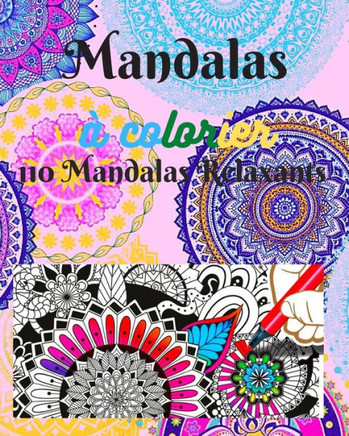 Mandalas ? colorier 110 Mandalas relaxants