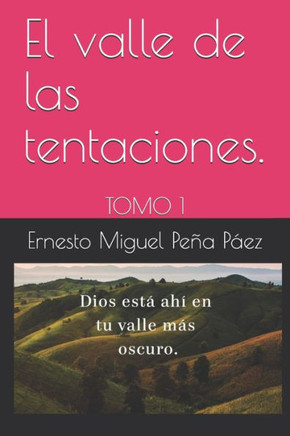 El valle de las tentaciones.: Tomo 1