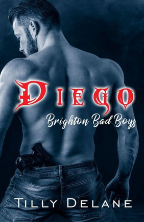 Diego: (Brighton Bad Boys 3)