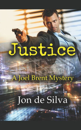 Justice: A Joel Brent Mystery