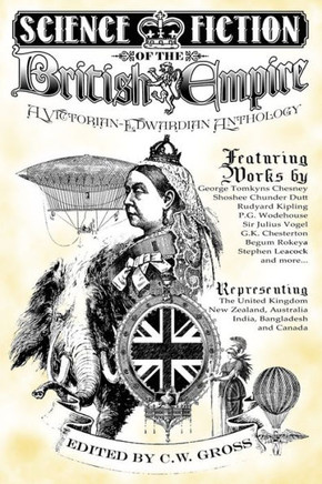 Science Fiction of the British Empire: A Victorian-Edwardian Anthology