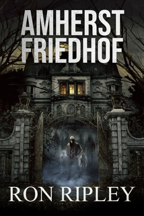 Amherst Friedhof: ?bernat?rlicher Horror mit gruseligen Geistern und Spukh?usern