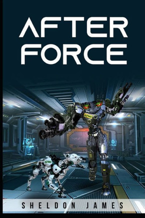 After Force: The After Force Navy and Marine Corps Are a New Breed of Combat Heroes