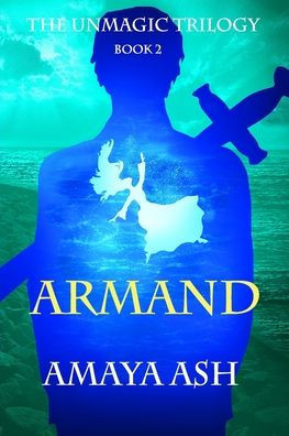 Armand: Book 2 of The Unmagic Trilogy