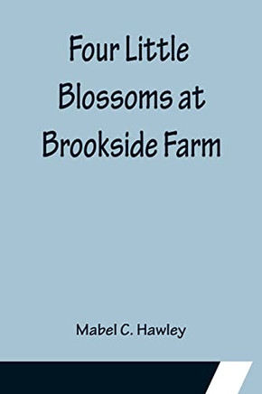 Four Little Blossoms At Brookside Farm